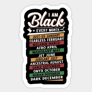 I am Black Every Month Sticker